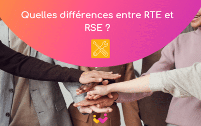 Quelles différences entre Responsabilité Territoriale des Entreprises (RTE) et Responsabilité Sociétale des Entreprises (RSE) ?
