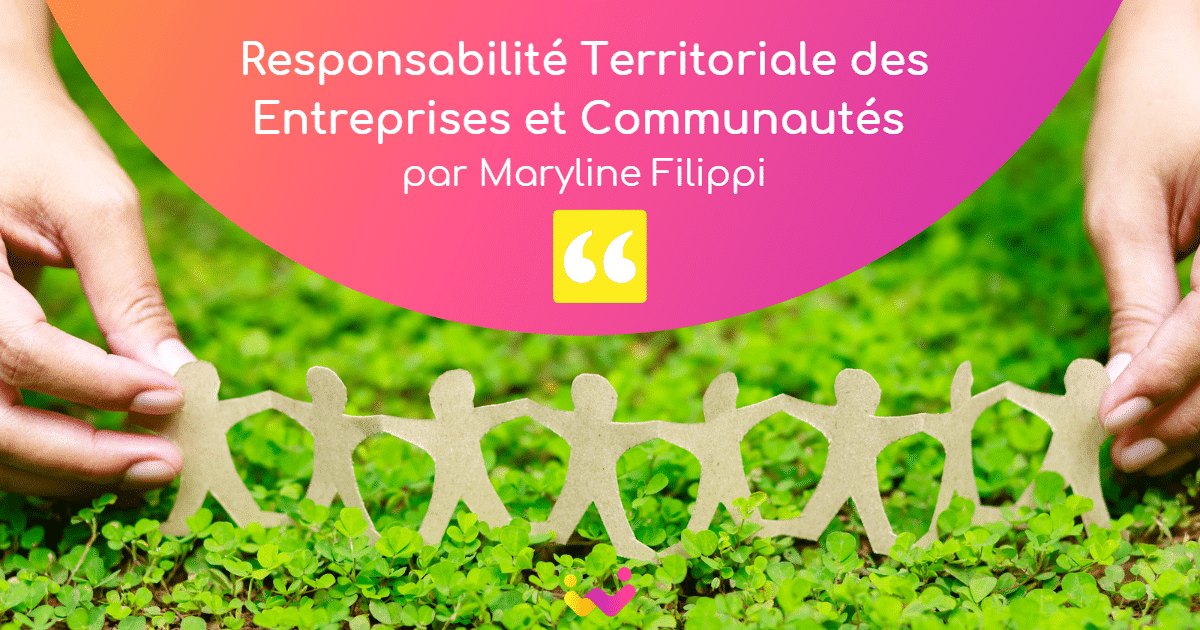 Responsabilité Territoriale des Entreprises et Communautés par Maryline Filippi