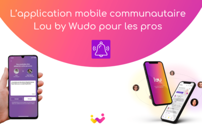 L’application mobile communautaire Lou by Wudo pour les pros