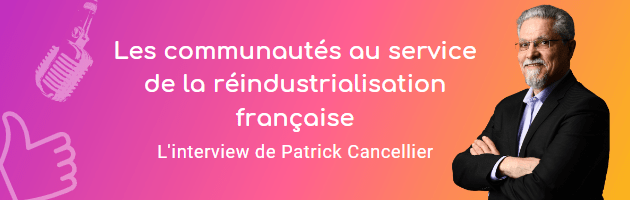 Les communautés au service de la réindustrialisation française par Patrick Cancellier
