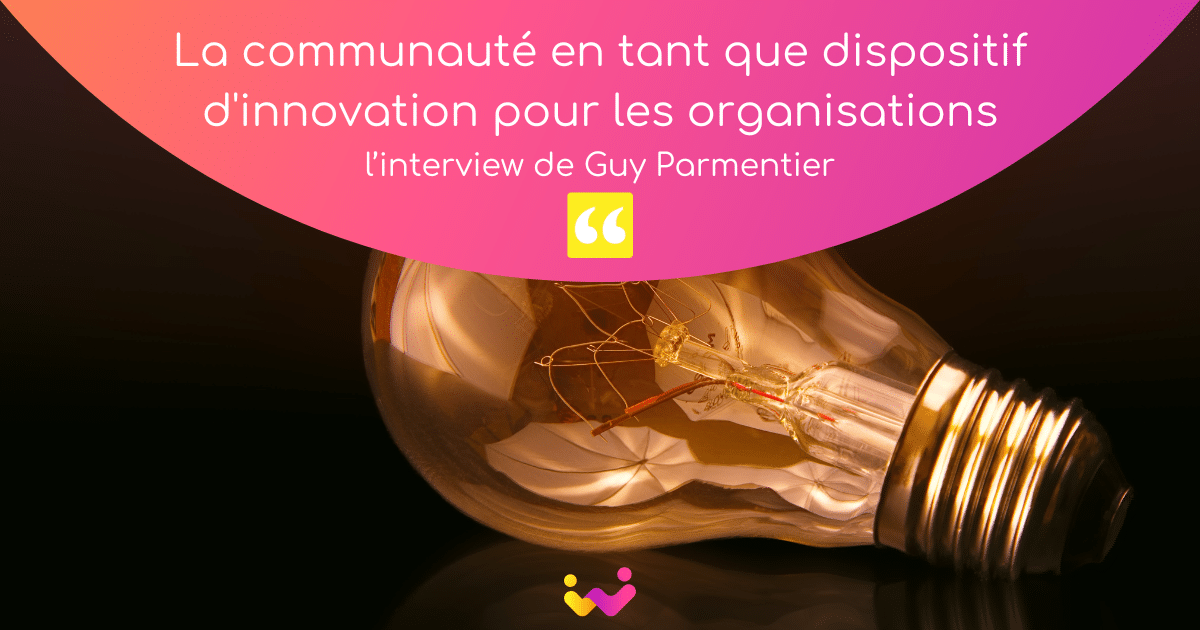 La communauté en tant que dispositif d’innovation pour les organisations