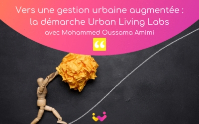 Vers une gestion urbaine augmentée : la démarche Urban Living Labs pour naviguer la complexité urbaine