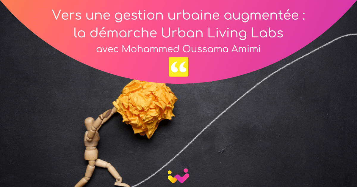 Vers une gestion urbaine augmentée : la démarche Urban Living Labs pour naviguer la complexité urbaine