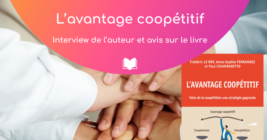 Blog Wudo - présentation du livre L'avantage coopétitif de Frédéric Le Roy