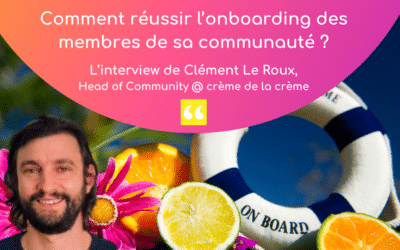 Optimisez l’onboarding de vos nouveaux membres avec à Clément Le Roux