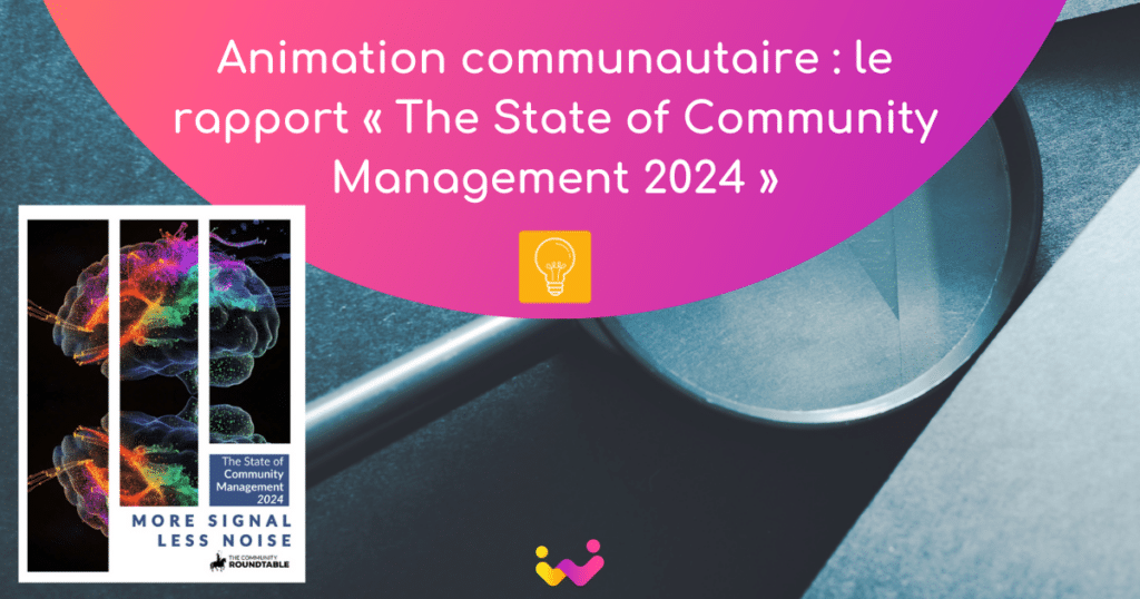 Animation communautaire le rapport « The State of Community Management 2024 »