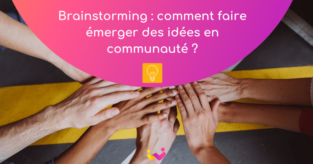 Brainstorming : comment faire émerger des idées en communauté ?