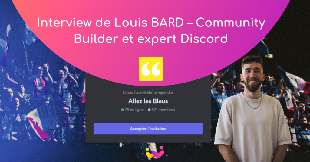 Interview de Louis BARD – Community Builder et expert Discord