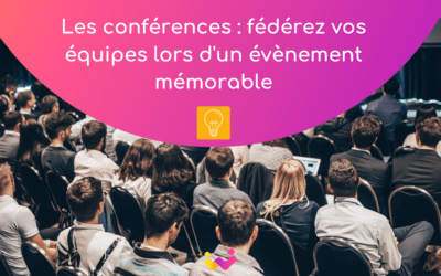 Les conférences pour fédérer vos équipes lors d’un évènement mémorable