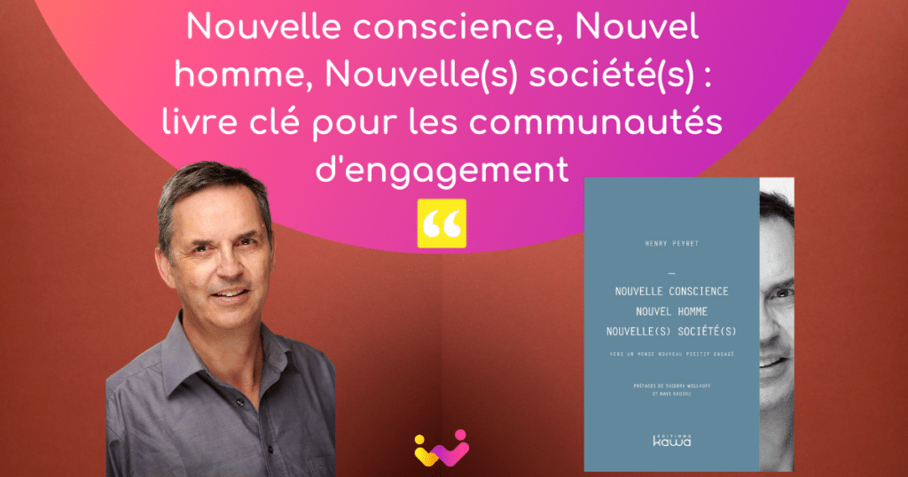 Nouvelle conscience, Nouvel homme, Nouvelle(s) société(s) livre clé pour les communautés d'engagement