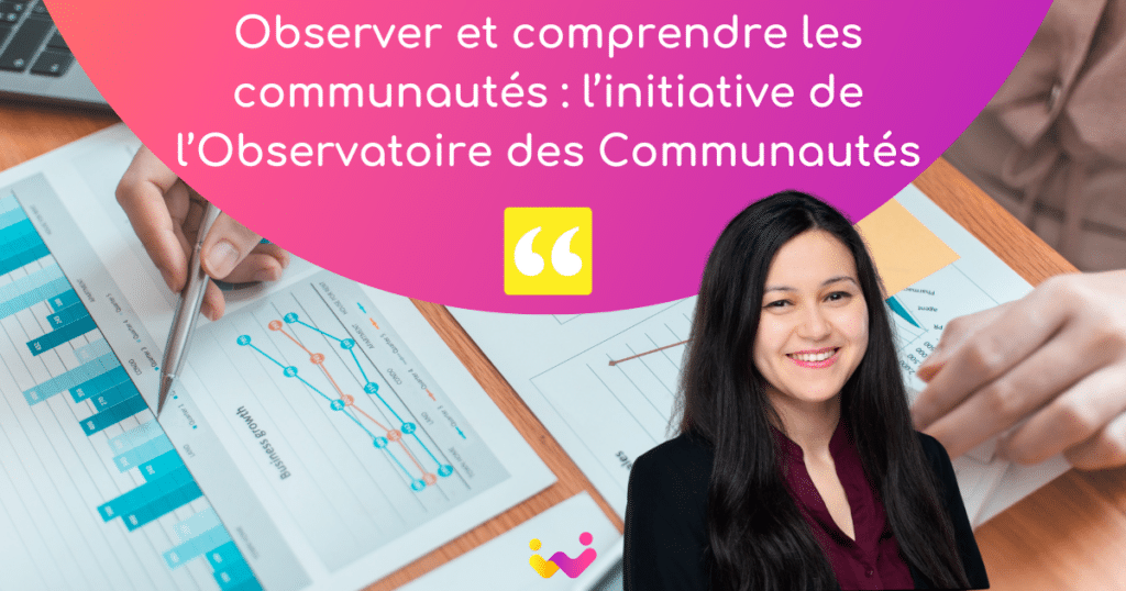 Observer et comprendre les communautés l’initiative de l’Observatoire des Communautés