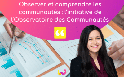 Observer et comprendre les communautés : l’initiative de l’Observatoire des Communautés