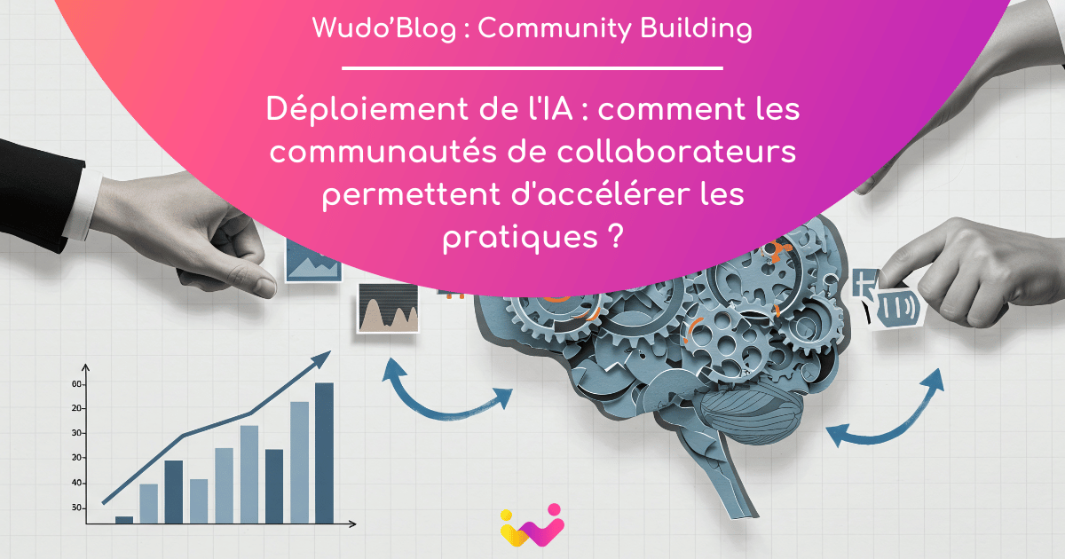 Déploiement de l’IA : comment les communautés de collaborateurs permettent d’accélérer les pratiques ?
